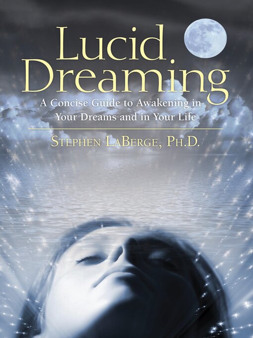 Title details for Lucid Dreaming by Stephen LaBerge, Ph.D. - Wait list